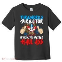 Fireworks Director If I Run You Better Haul Ass Toddler T-Shirt thumb 0