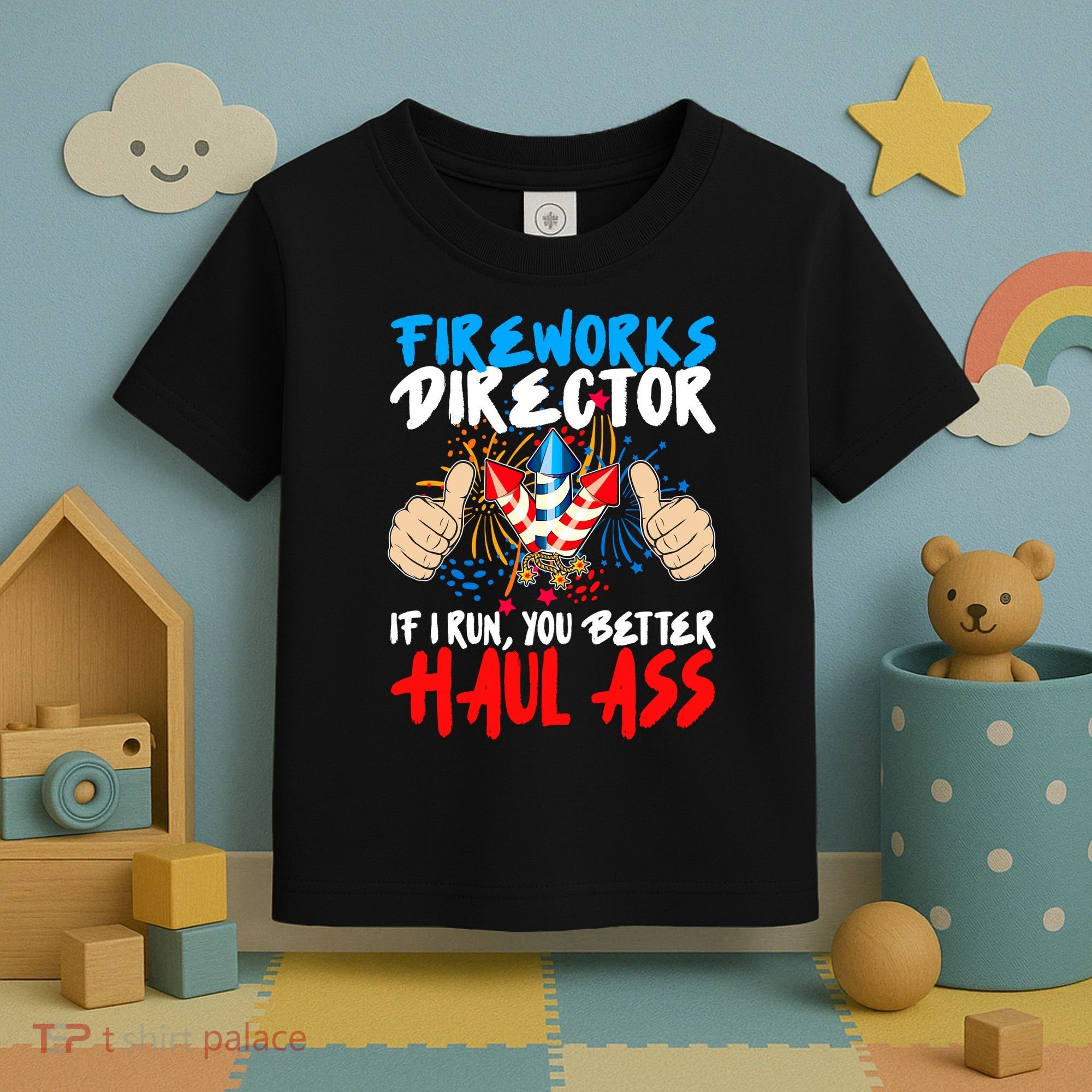 Fireworks Director If I Run You Better Haul Ass Toddler T-Shirt