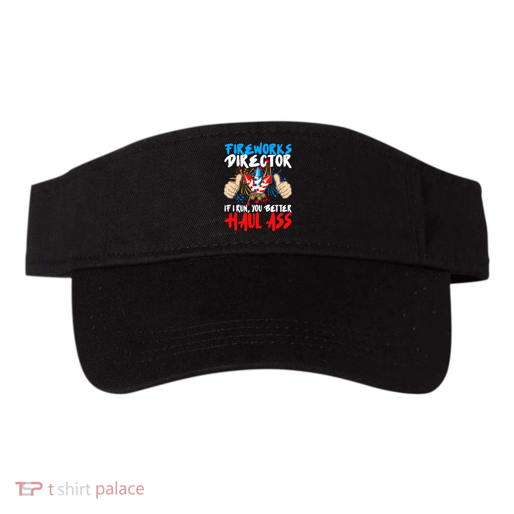 Fireworks Director If I Run You Better Haul Ass Visor