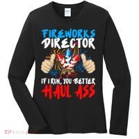Fireworks Director If I Run You Better Haul Ass Women's Long Sleeve Shirt thumb 0