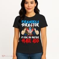 Fireworks Director If I Run You Better Haul Ass Women's T-Shirt thumb 4