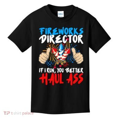 Fireworks Director If I Run You Better Haul Ass Kids T-Shirt