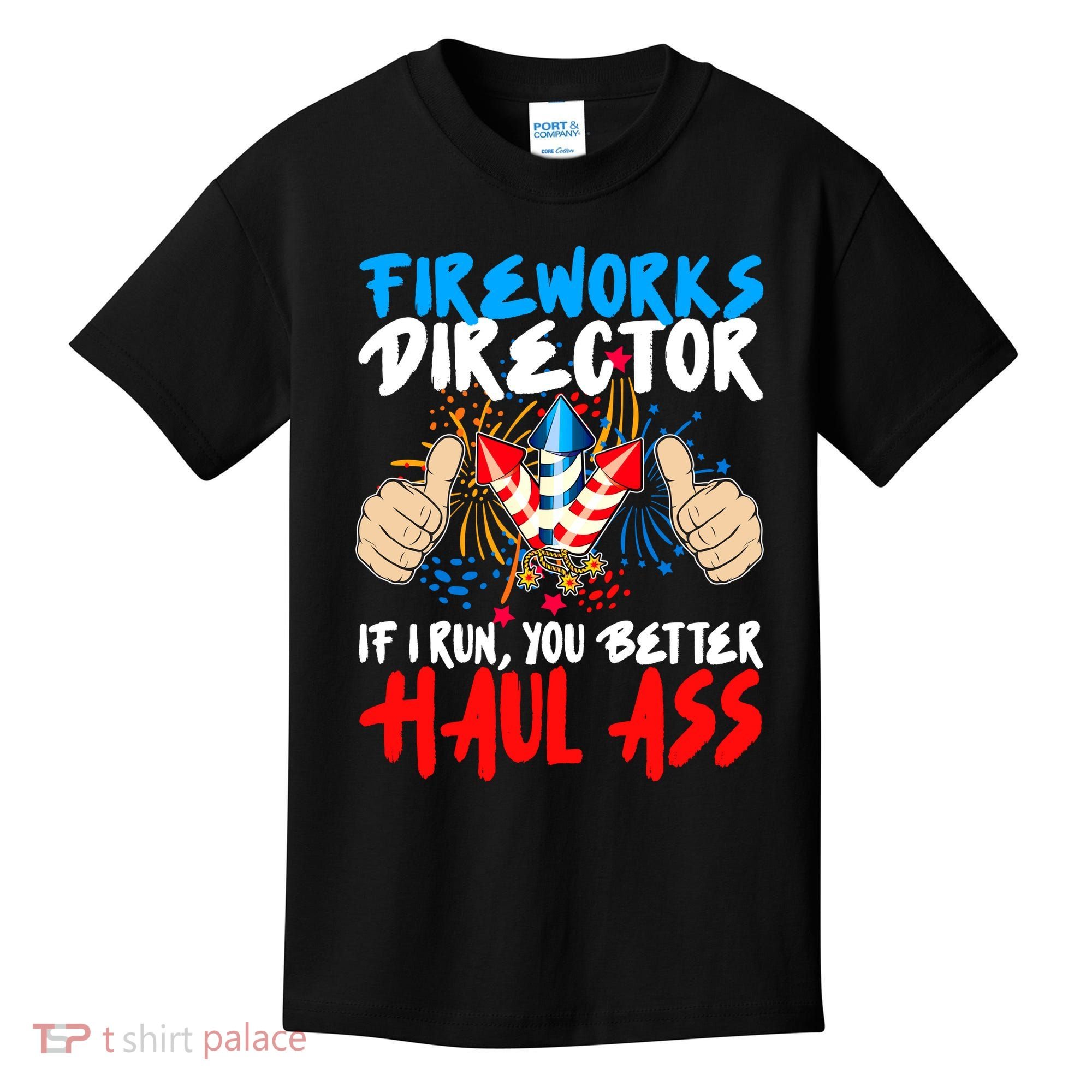 Fireworks Director If I Run You Better Haul Ass Kids T-Shirt