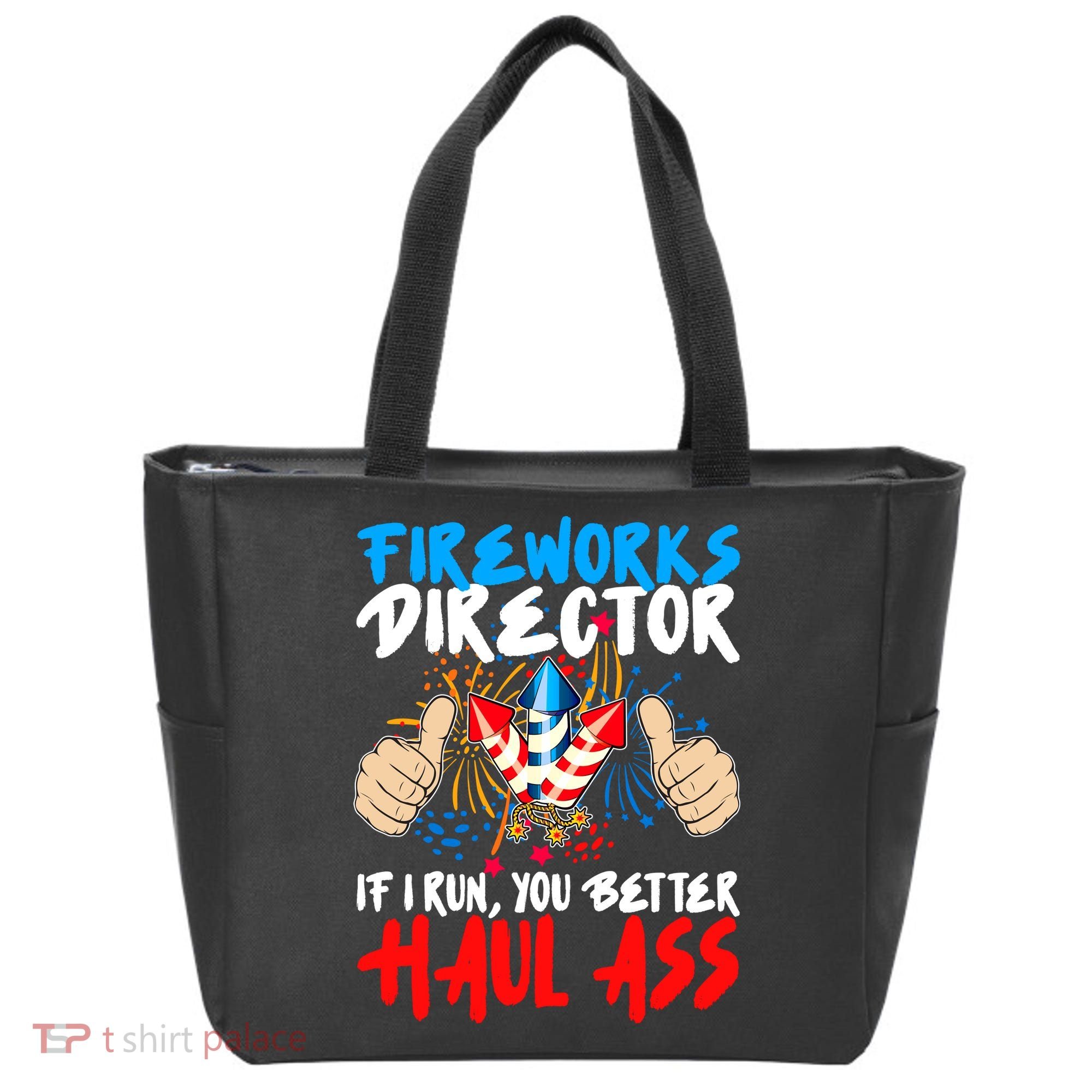 Fireworks Director If I Run You Better Haul Ass Tote Bag