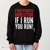 Fireworks Director If I Run You Run Women's Sweatshirt thumb 0