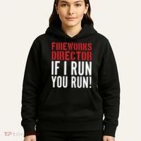 Fireworks Director If I Run You Run Hoodie thumb 5