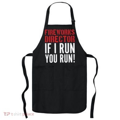 Fireworks Director If I Run You Run Apron