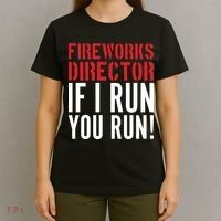 Fireworks Director If I Run You Run T-Shirt thumb 4