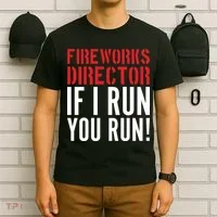 Fireworks Director If I Run You Run T-Shirt thumb 6