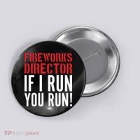 Fireworks Director If I Run You Run Button thumb 0