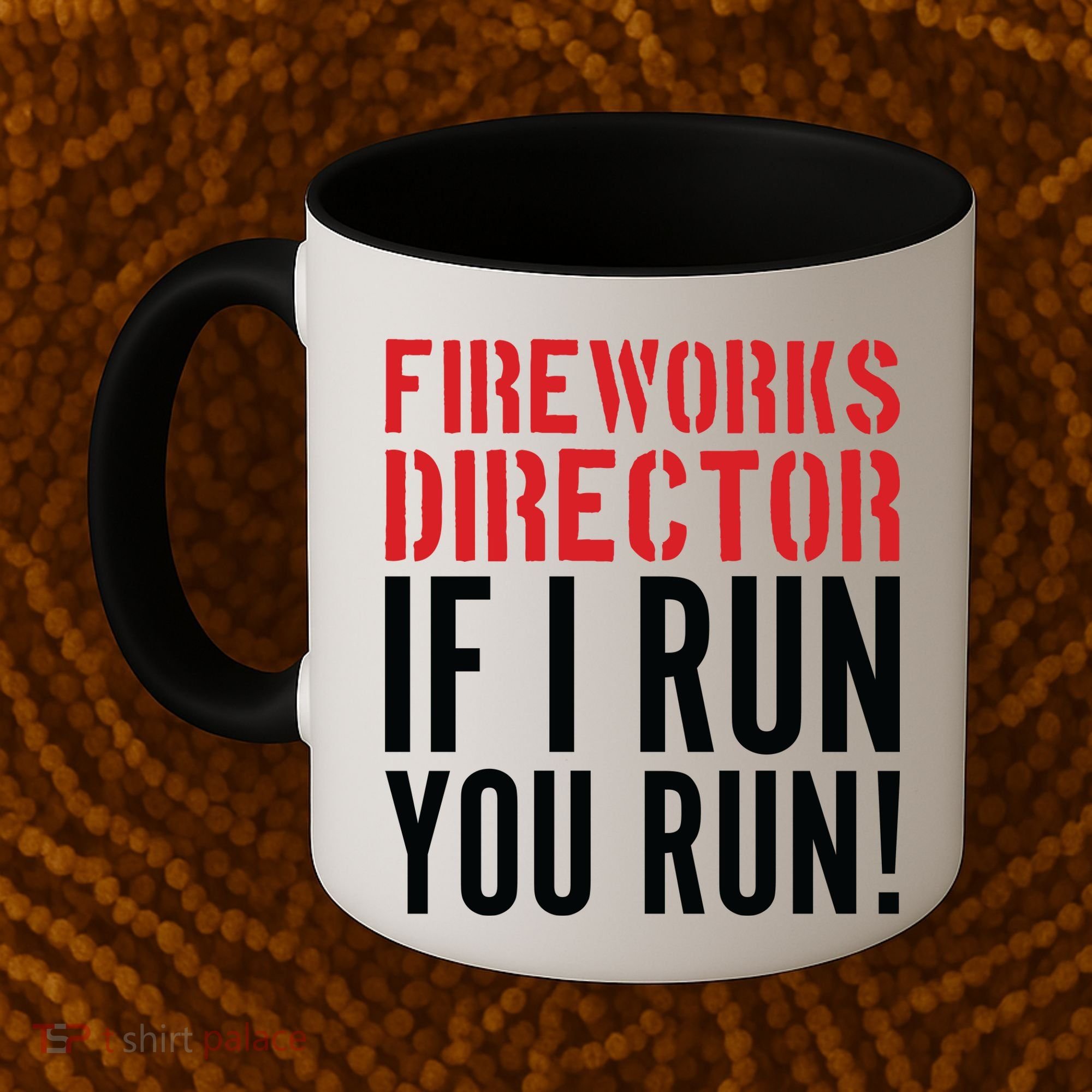 Fireworks Director If I Run You Run Coffee Mug