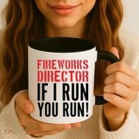 Fireworks Director If I Run You Run Coffee Mug thumb 3