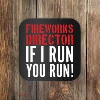 Fireworks Director If I Run You Run Coaster thumb 0