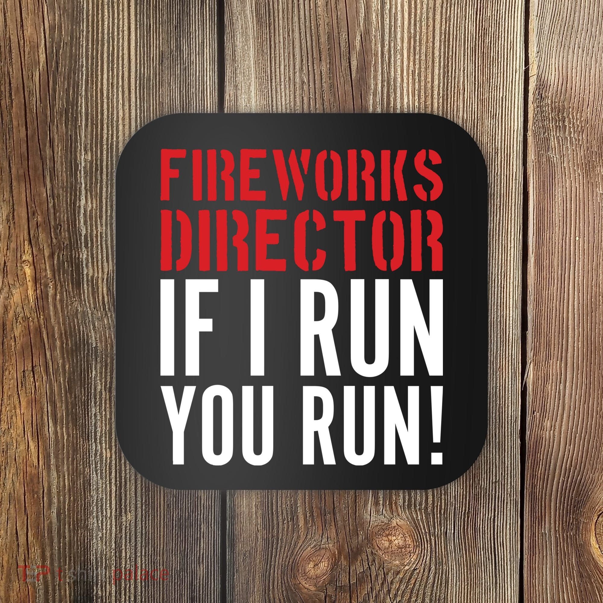 Fireworks Director If I Run You Run Coaster