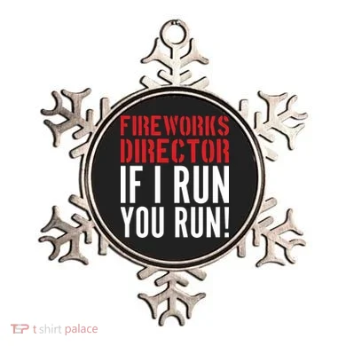 Fireworks Director If I Run You Run Ornament