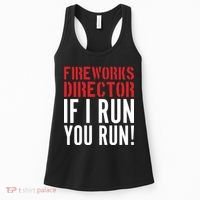 Fireworks Director If I Run You Run Women's Tank Top thumb 0