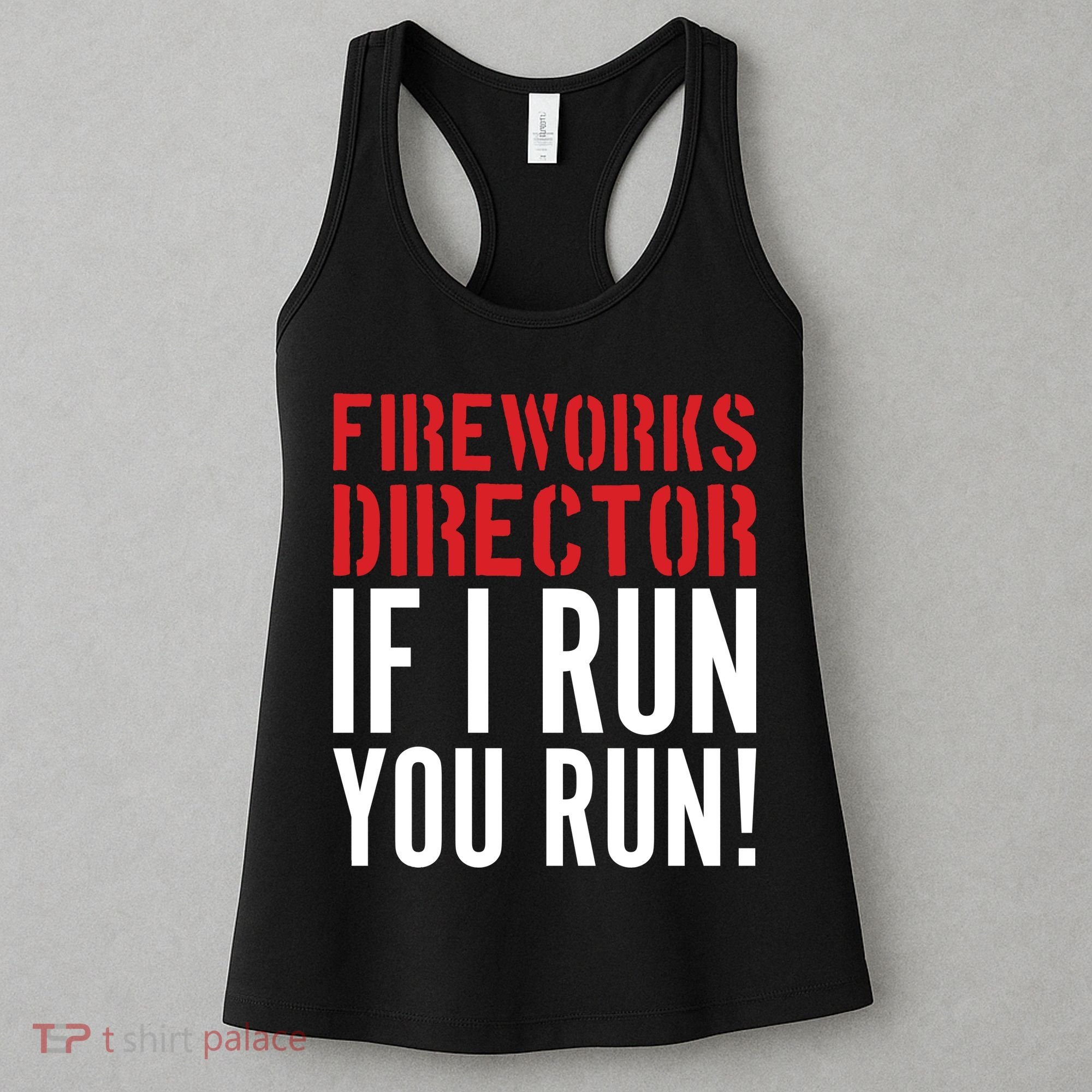 Fireworks Director If I Run You Run Women's Tank Top