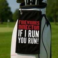 Fireworks Director If I Run You Run Golf Towel thumb 2