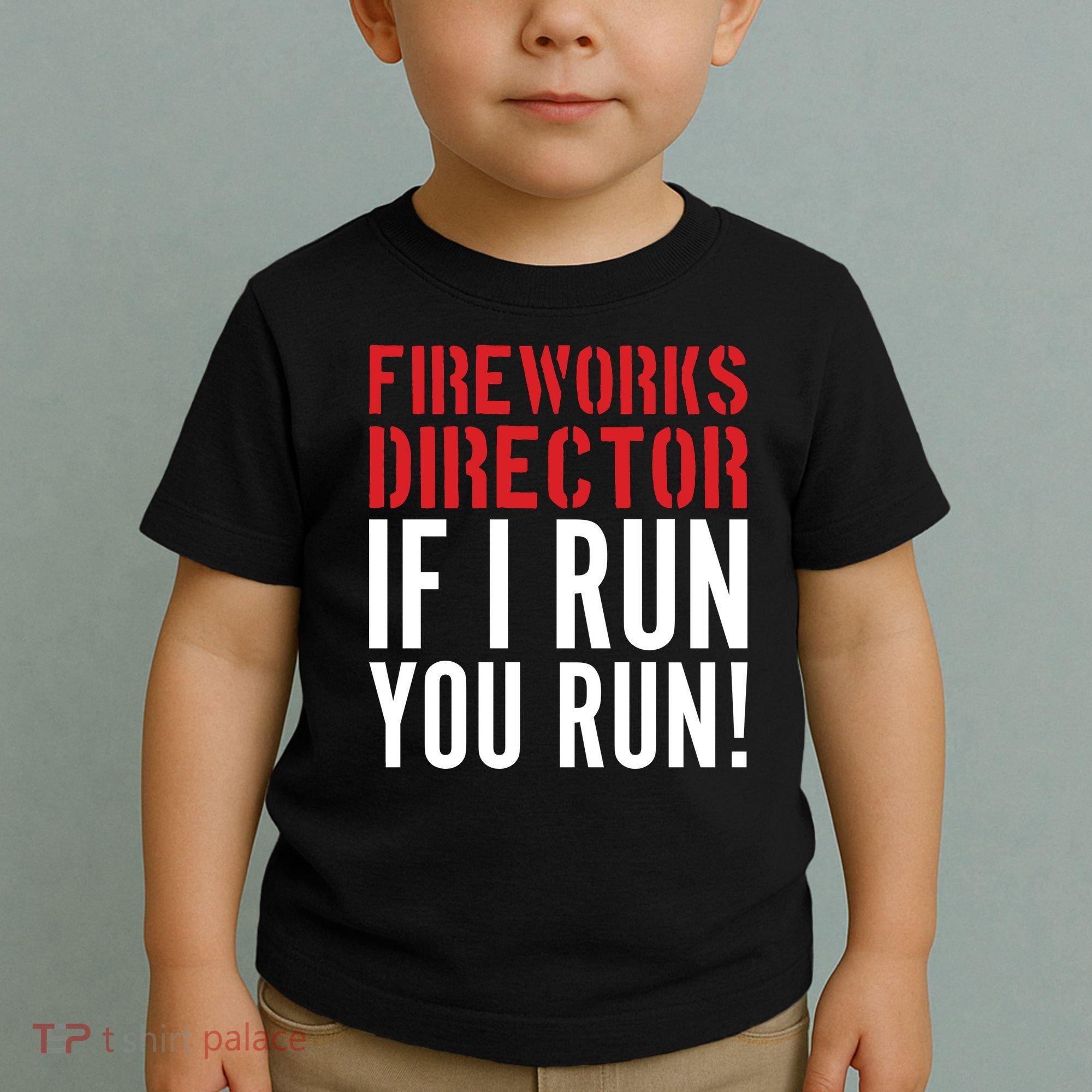 Fireworks Director If I Run You Run Toddler T-Shirt
