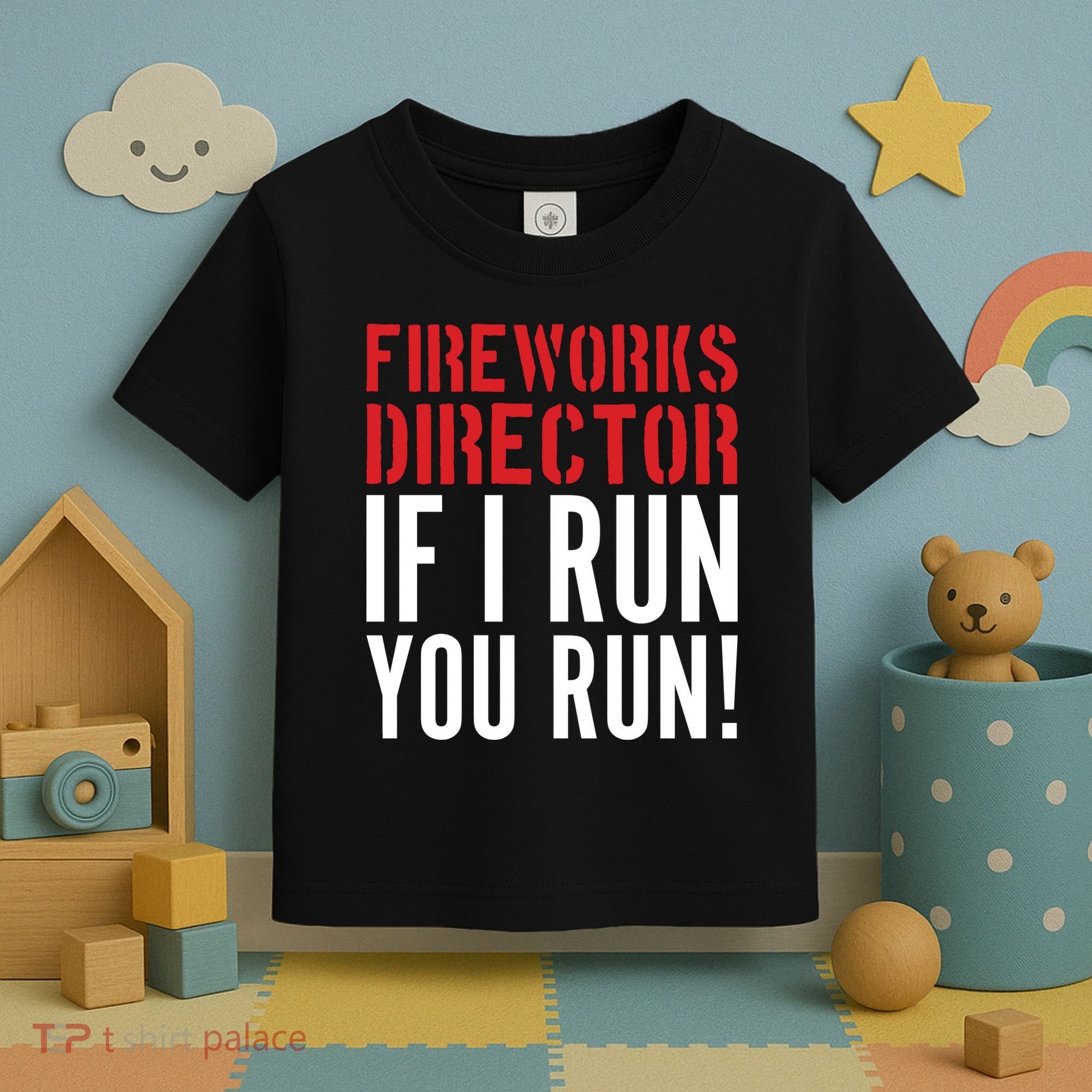 Fireworks Director If I Run You Run Toddler T-Shirt