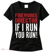 Fireworks Director If I Run You Run Women's T-Shirt thumb 0