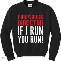 Fireworks Director If I Run You Run Kids Sweatshirt thumb 0