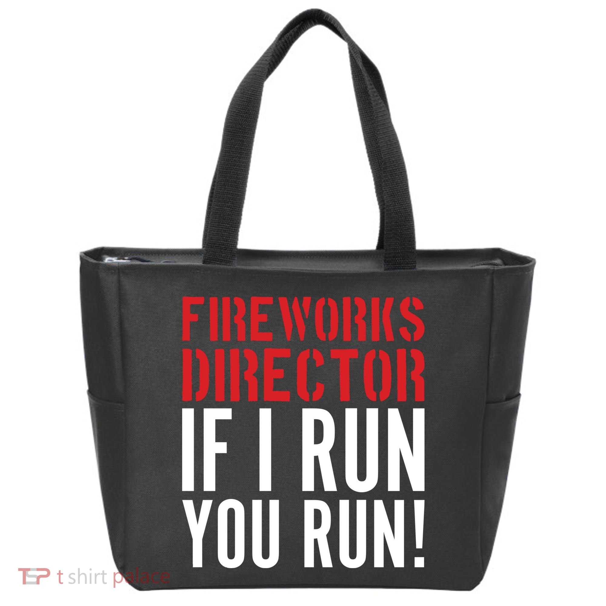Fireworks Director If I Run You Run Tote Bag