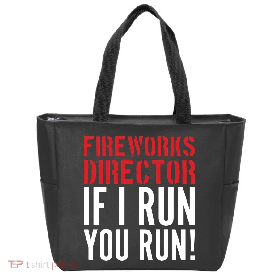 Fireworks Director If I Run You Run Tote Bag