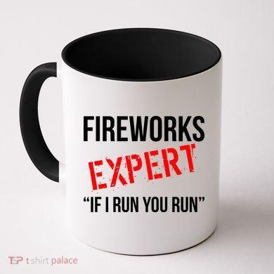 Fireworks Expert If I Run You Run Funny 4th of July Coffee Mug