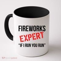 Fireworks Expert If I Run You Run Funny 4th of July Coffee Mug thumb 0