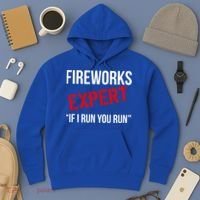 Fireworks Expert If I Run You Run Funny 4th of July Hoodie thumb 3