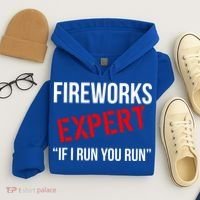 Fireworks Expert If I Run You Run Funny 4th of July Hoodie thumb 4
