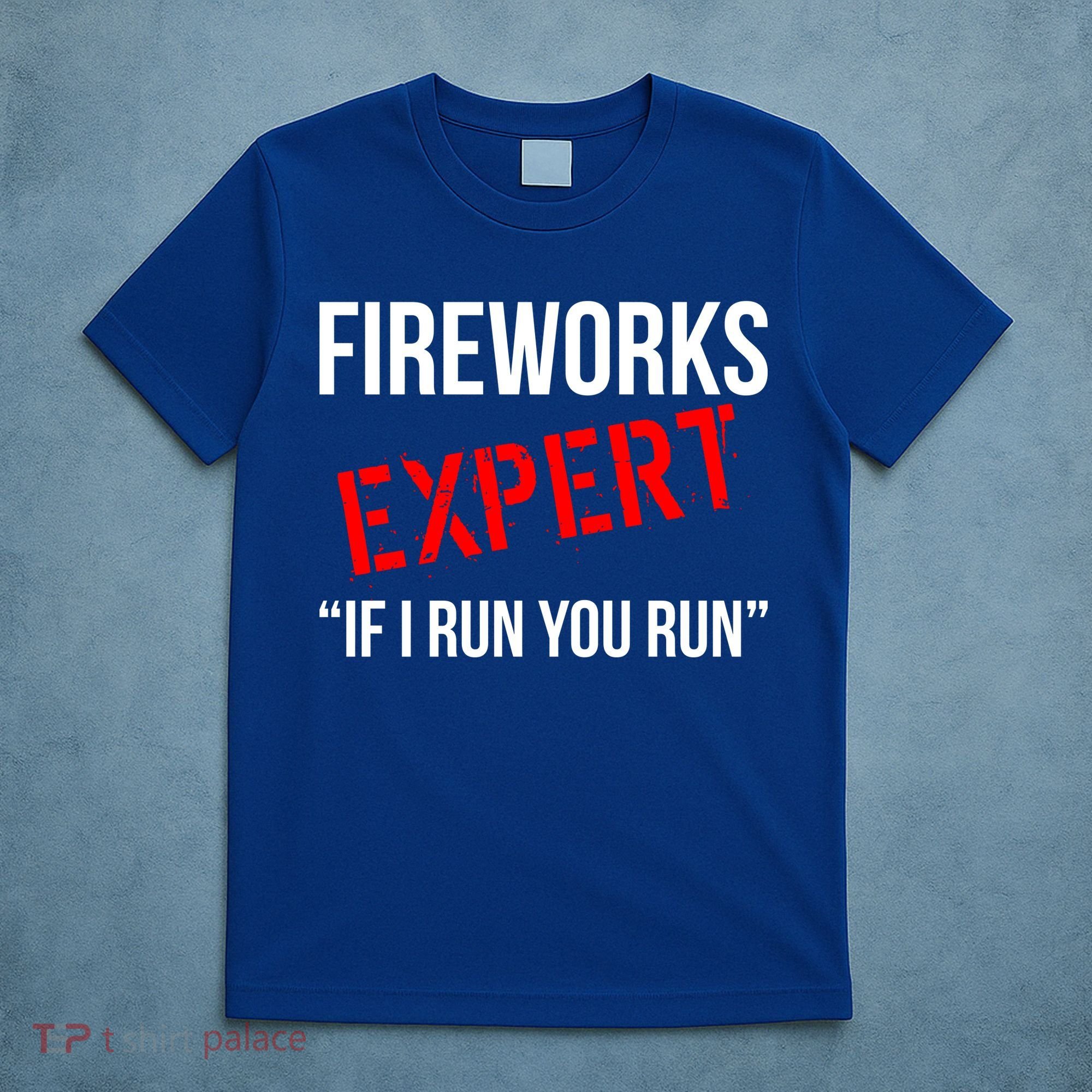 Fireworks Expert If I Run You Run Funny 4th of July T-Shirt