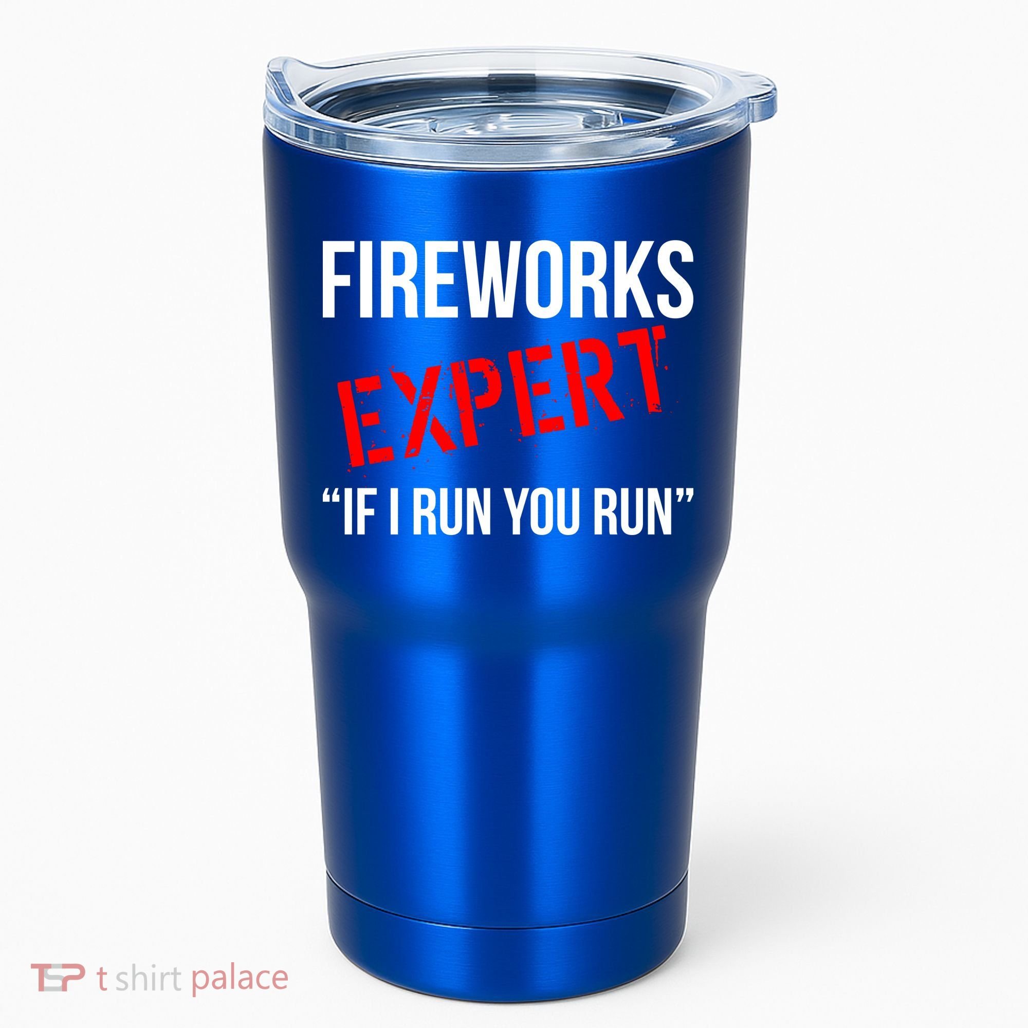 Fireworks Expert If I Run You Run Funny 4th of July Tumbler