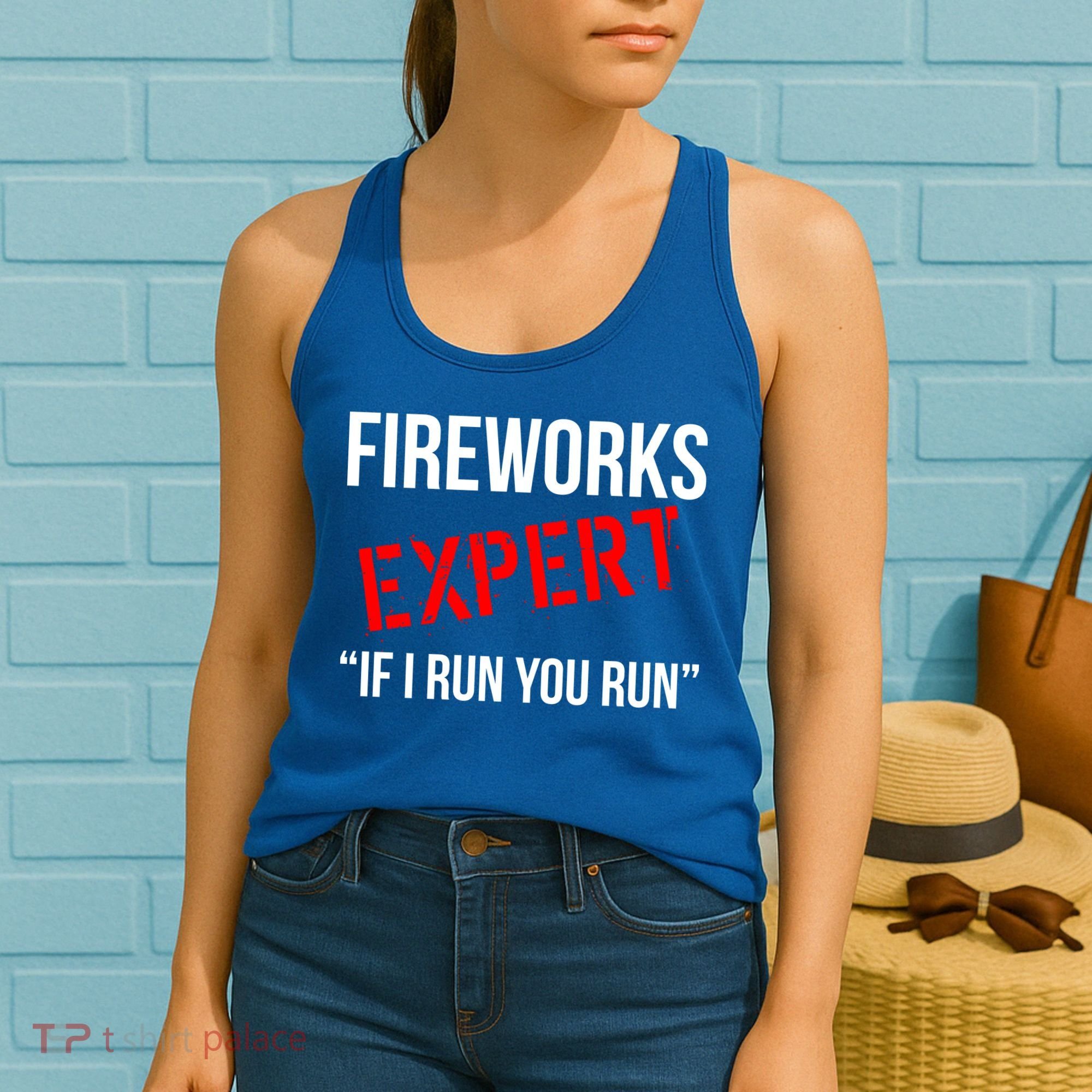 Fireworks Expert If I Run You Run Funny 4th of July Women's Tank Top