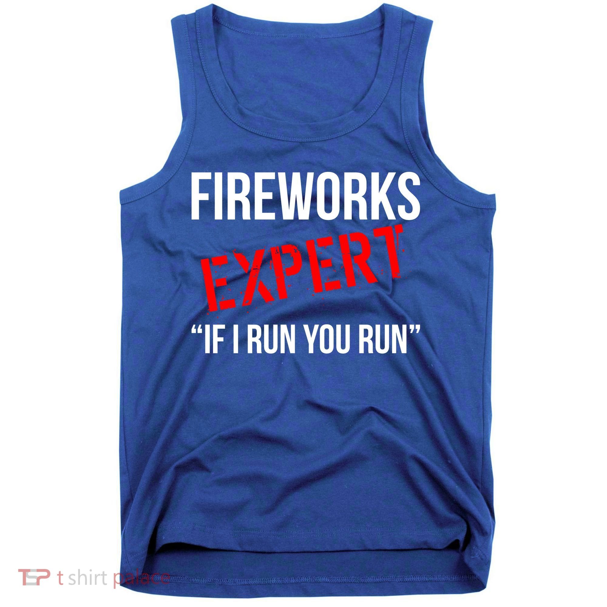 Fireworks Expert If I Run You Run Funny 4th of July Tank Top