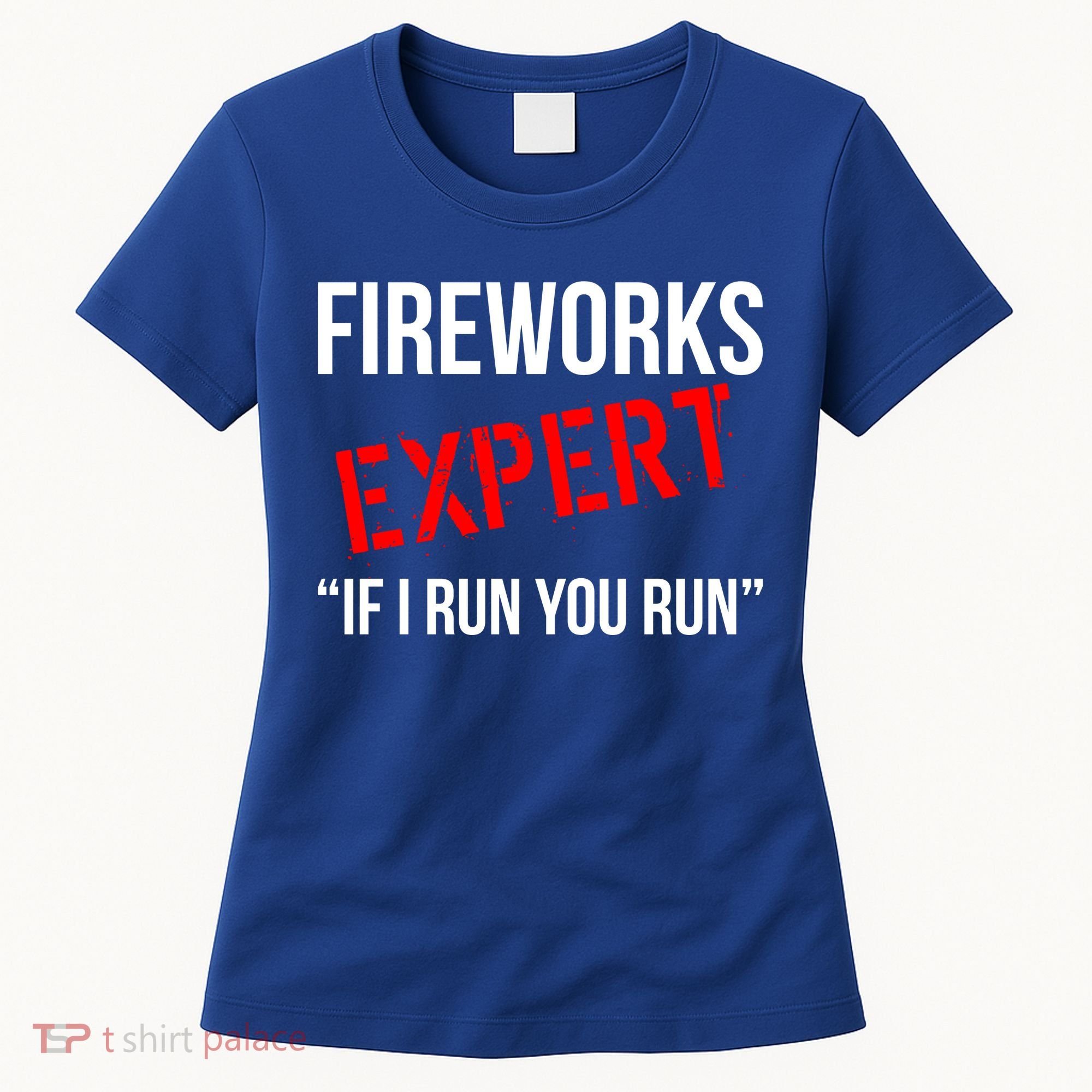 Fireworks Expert If I Run You Run Funny 4th of July Women's T-Shirt