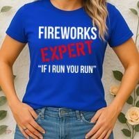 Fireworks Expert If I Run You Run Funny 4th of July Women's T-Shirt thumb 2