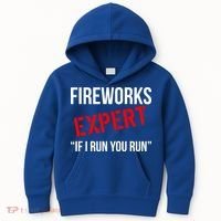 Fireworks Expert If I Run You Run Funny 4th of July Kids Hoodie thumb 0