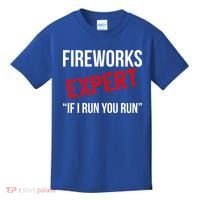Fireworks Expert If I Run You Run Funny 4th of July Kids T-Shirt thumb 0