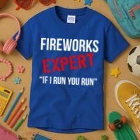 Fireworks Expert If I Run You Run Funny 4th of July Kids T-Shirt thumb 3
