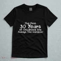 First 30 Years Of Childhood Are Always The Hardest T-Shirt thumb 5