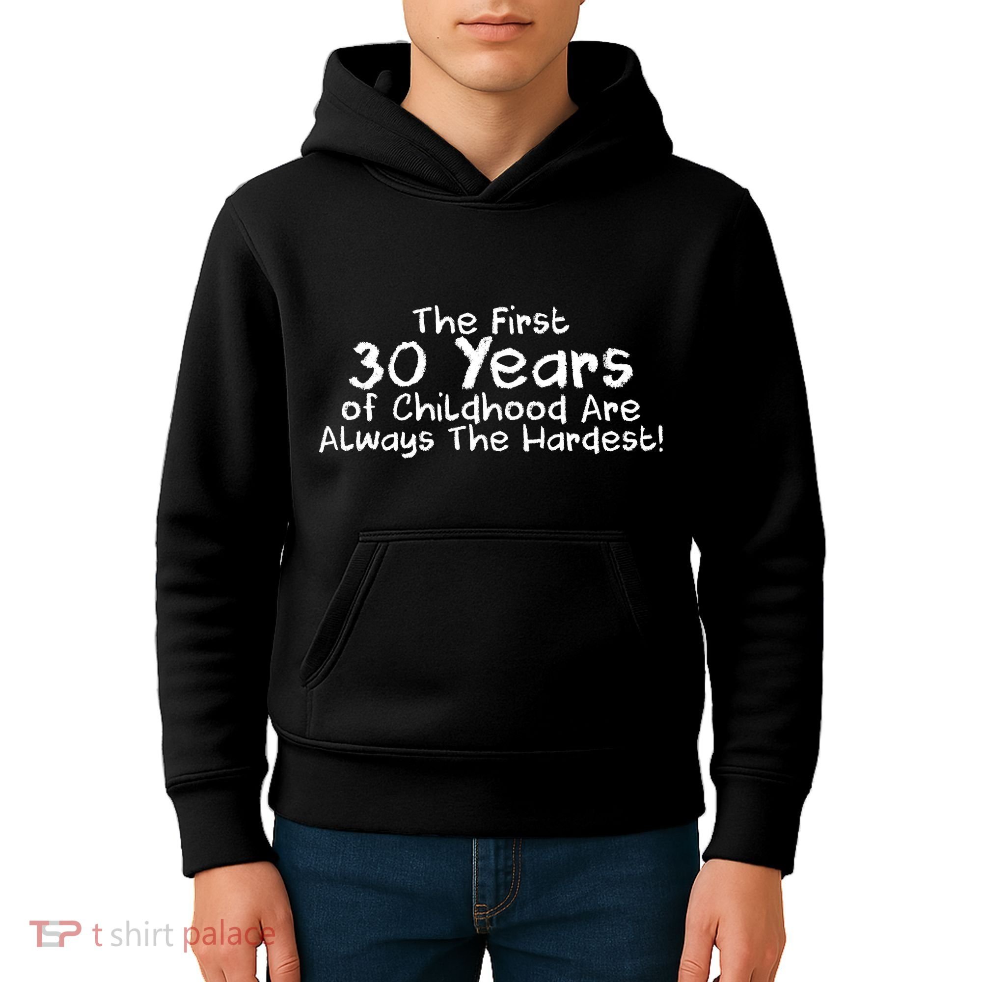 First 30 Years Of Childhood Are Always The Hardest Kids Hoodie