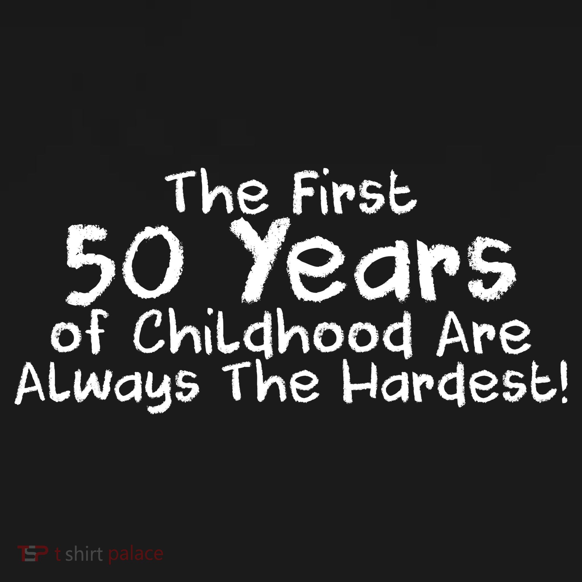 First 50 Years Of Childhood Are Always The Hardest Ornament