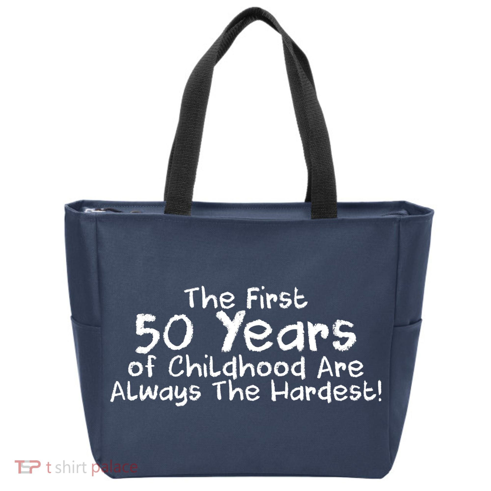 First 50 Years Of Childhood Are Always The Hardest Tote Bag