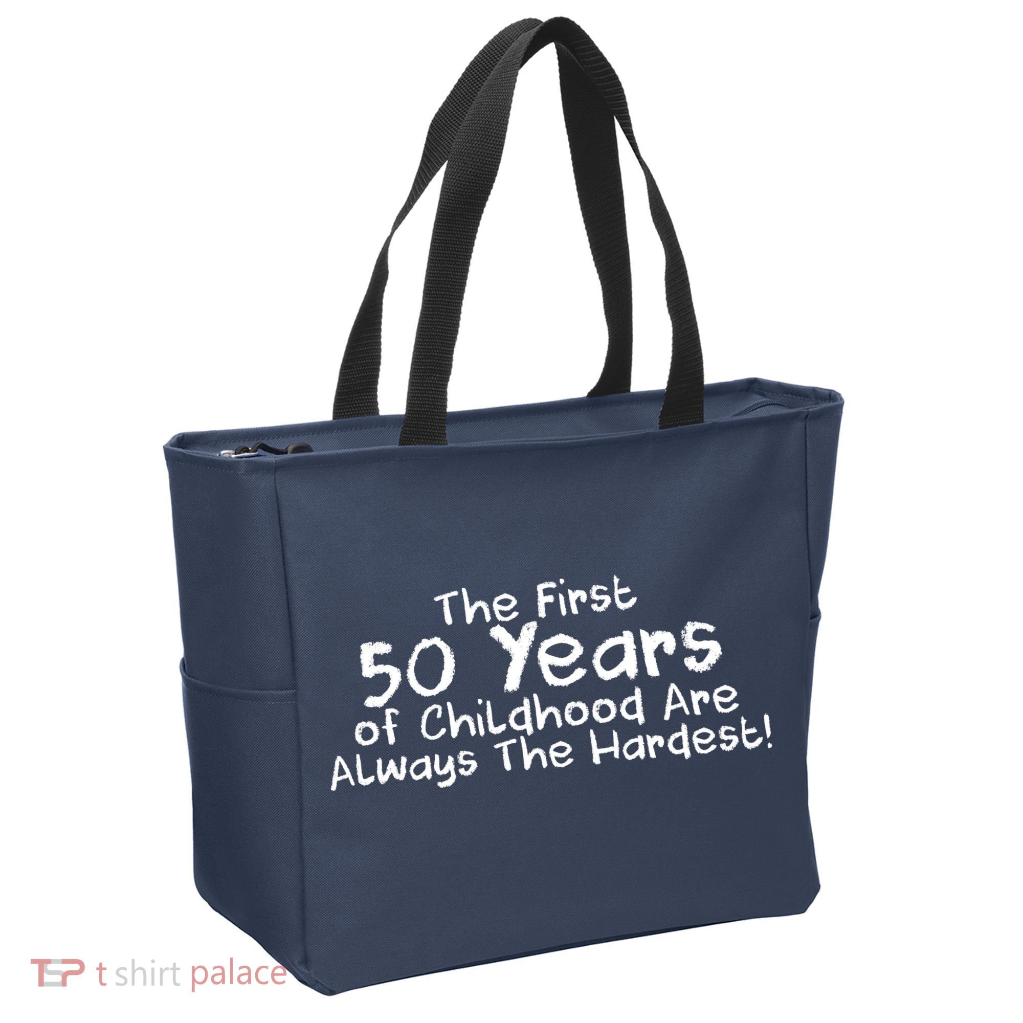First 50 Years Of Childhood Are Always The Hardest Tote Bag