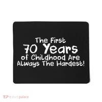 First 70 Years Of Childhood Are Always The Hardest Mousepad thumb 0
