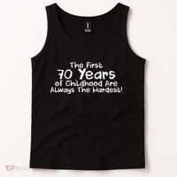 First 70 Years Of Childhood Are Always The Hardest Tank Top thumb 2