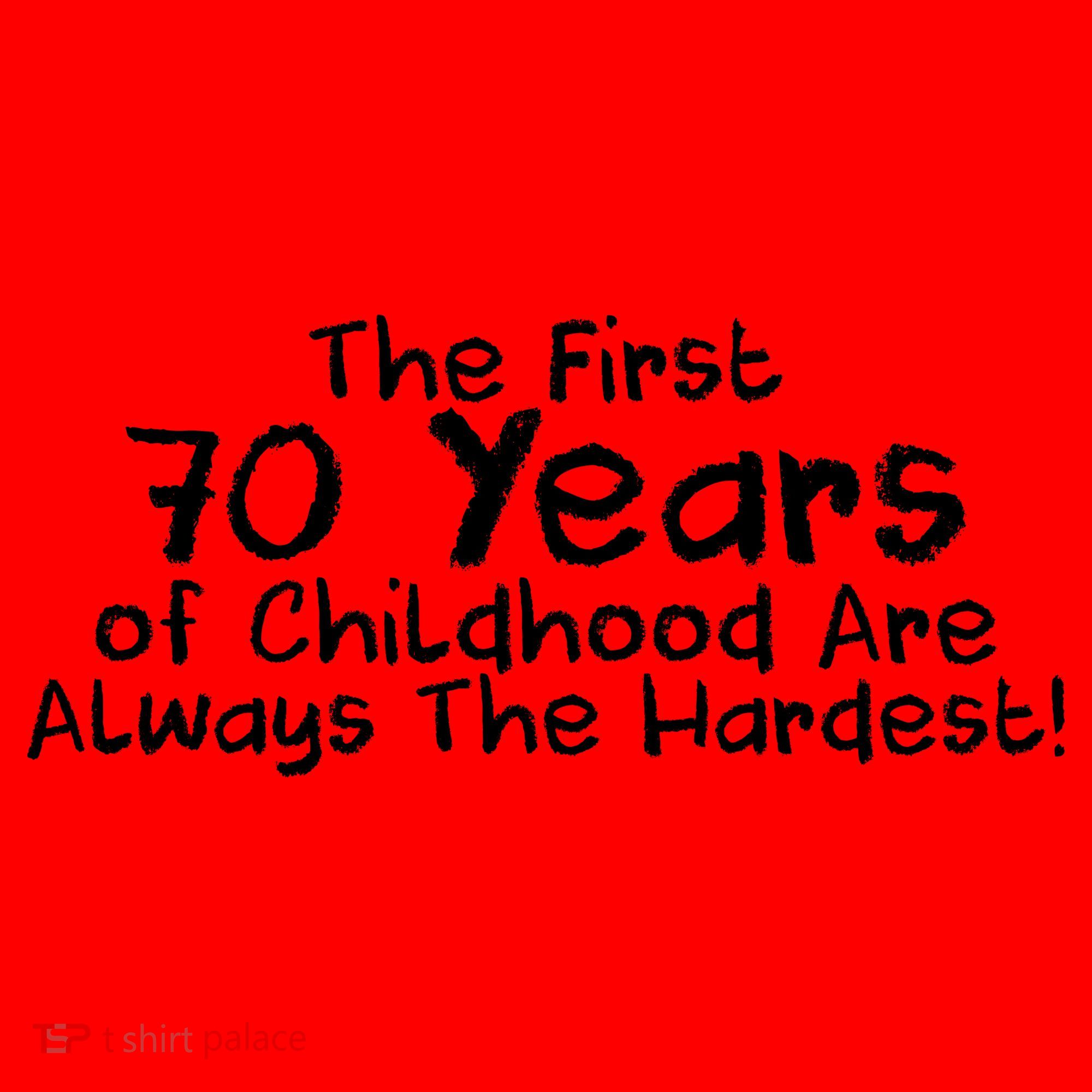 First 70 Years Of Childhood Are Always The Hardest Santa Hat