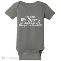 First 85 Years Of Childhood Are Always The Hardest Baby Bodysuit thumb 0